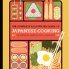 The Complete Illustrated Guide to Japanese Cooking